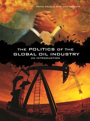 cover image of The Politics of the Global Oil Industry